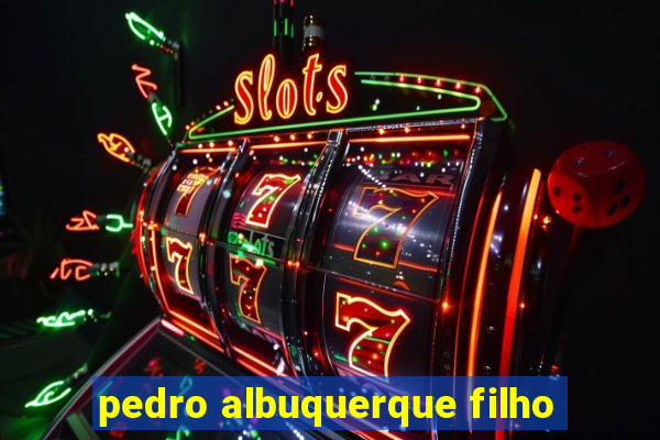 pedro albuquerque filho